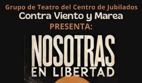 “Nosotras en Libertad”, llega al Centro Cultural San Clemente